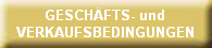 GESCHFTS- und VERKAUFSBEDINGUNGEN